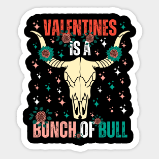 Valentines Is a Bunch of Bull Sticker